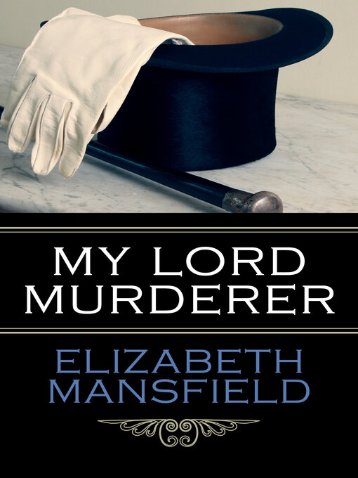 Title details for My Lord Murderer by Elizabeth Mansfield - Available